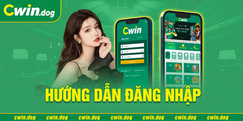 Hướng dẫn chi tiết đăng nhập Cwin