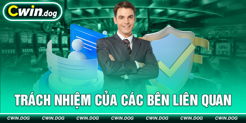 Sân chơi Cwin có trách nhiệm phải bảo vệ thành viên luôn an toàn