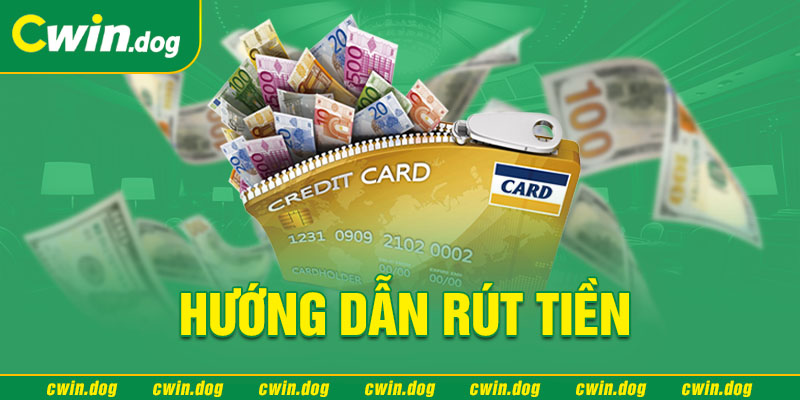 Rút tiền Cwin một cách chi tiết nhất